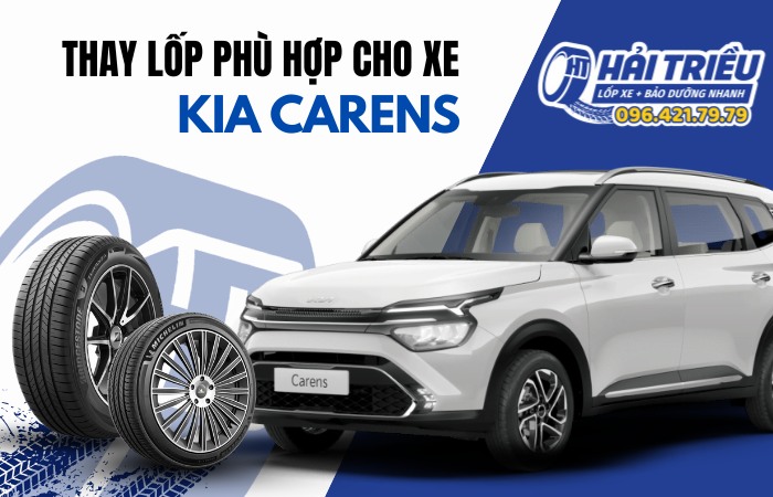 Lốp cho xe KIA Carens | Bảng giá và Dòng gai lốp phù hợp