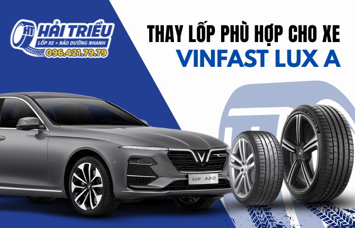 Lốp cho xe VinFast Lux A2.0 | Bảng giá và Dòng gai lốp phù hợp