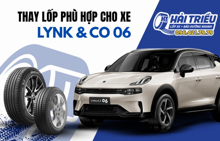 Lốp xe Lynk & Co 06 | Bảng giá & Tư vấn lốp phù hợp