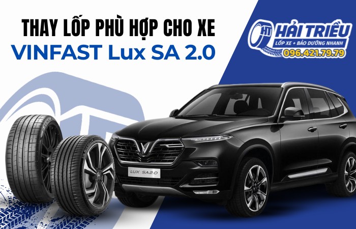 Lốp cho xe VinFast Lux SA 2.0 | Bảng giá & Tư vấn lốp phù hợp