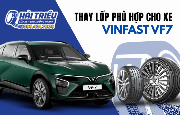 Lốp xe VinFast VF7 giá bao nhiêu? Thông số và bảng giá ưu đãi