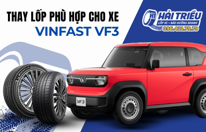 Lốp cho xe VinFast VF3 | Bảng giá và Dòng gai lốp phù hợp